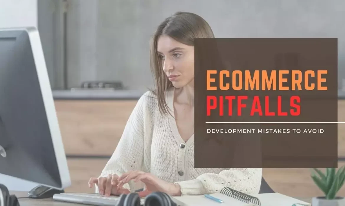 eCommerce Pitfalls-How to Avoid Costly Mistakes in Development by A2N InfoTech Limited